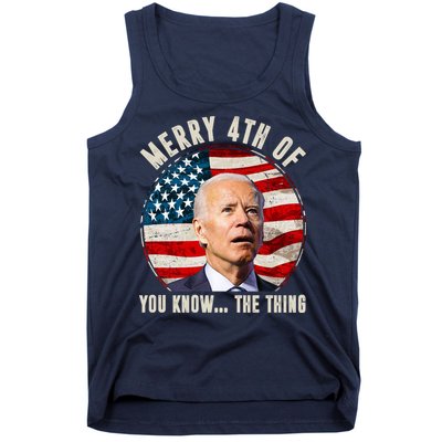 Merry Happy 4th Of You Know The Thing Funny Biden Confused Tank Top