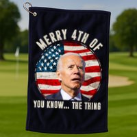 Merry Happy 4th Of You Know The Thing Funny Biden Confused Golf Towel