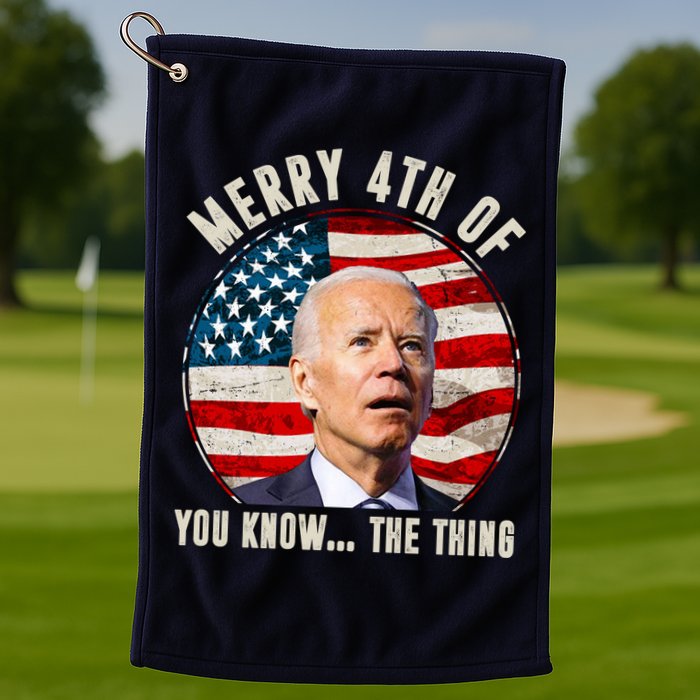 Merry Happy 4th Of You Know The Thing Funny Biden Confused Golf Towel