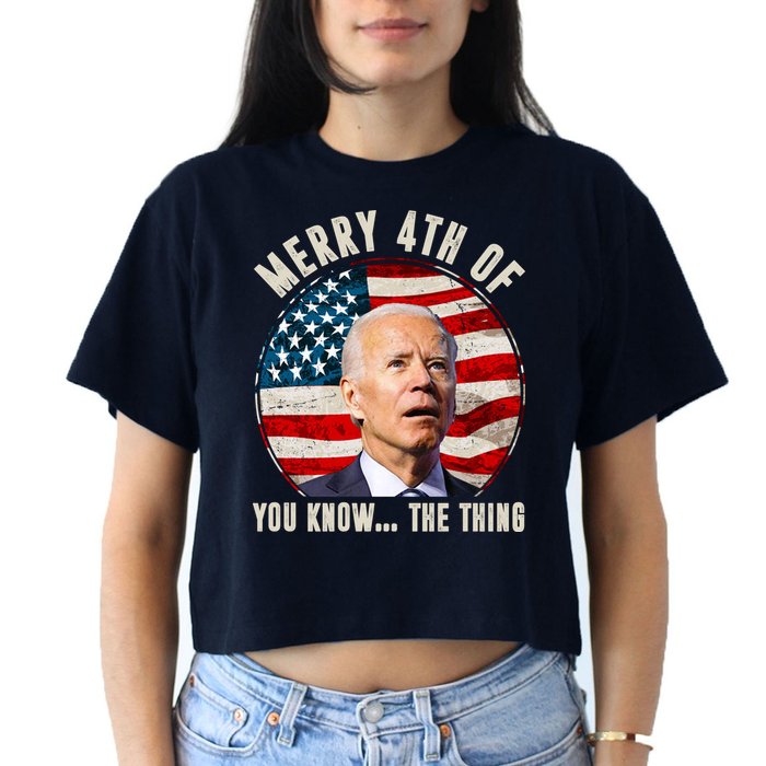 Merry Happy 4th Of You Know The Thing Funny Biden Confused Crop Top