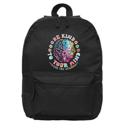 Mental Health Awareness Be Kind To Your Mind End The Stigma 16 in Basic Backpack
