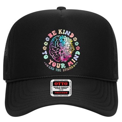 Mental Health Awareness Be Kind To Your Mind End The Stigma Trucker Hat