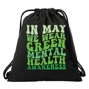 Mental Health Awareness In May We Wear Green Mental Health Drawstring Bag