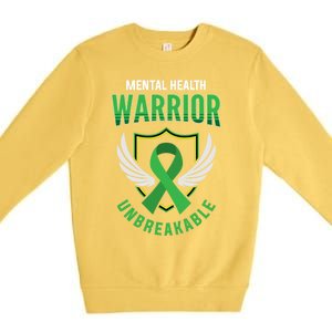 Mental Health Awareness Or Tal Health Warrior Unbreakable Gift Premium Crewneck Sweatshirt