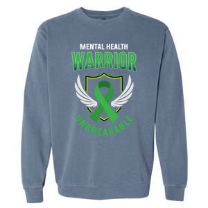 Mental Health Awareness Or Tal Health Warrior Unbreakable Gift Garment-Dyed Sweatshirt