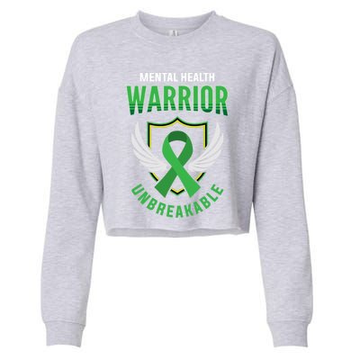 Mental Health Awareness Or Tal Health Warrior Unbreakable Gift Cropped Pullover Crew