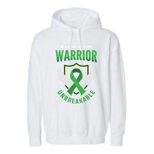 Mental Health Awareness Or Tal Health Warrior Unbreakable Gift Garment-Dyed Fleece Hoodie