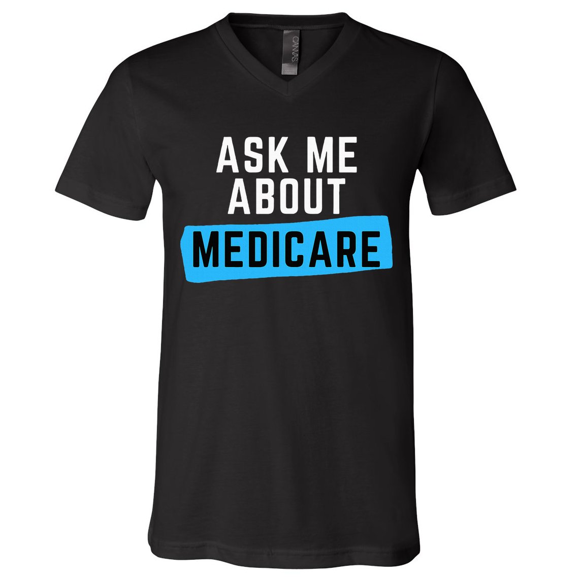 Medicare Health Ask Me About Medicare V-Neck T-Shirt