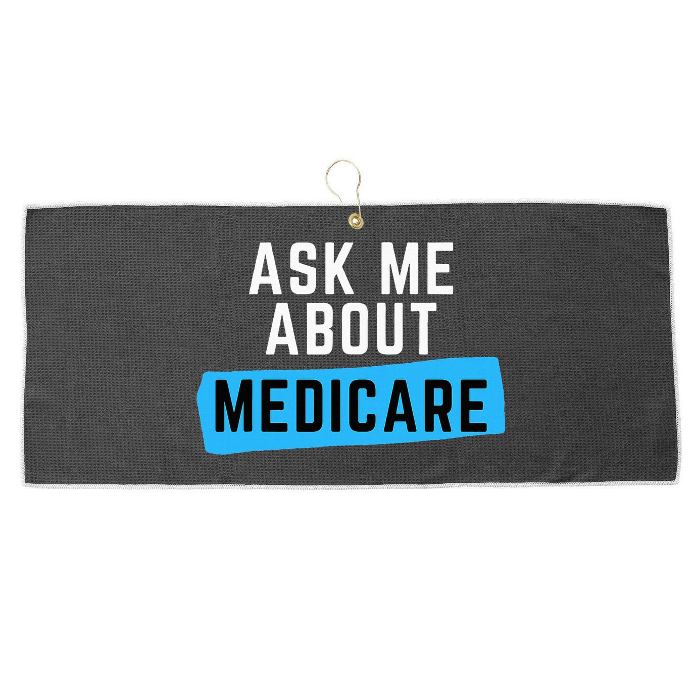 Medicare Health Ask Me About Medicare Large Microfiber Waffle Golf Towel
