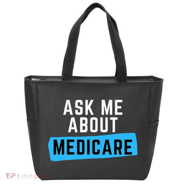 Medicare Health Ask Me About Medicare Zip Tote Bag