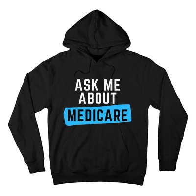 Medicare Health Ask Me About Medicare Hoodie