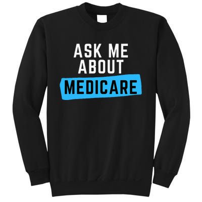 Medicare Health Ask Me About Medicare Sweatshirt