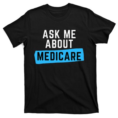 Medicare Health Ask Me About Medicare T-Shirt