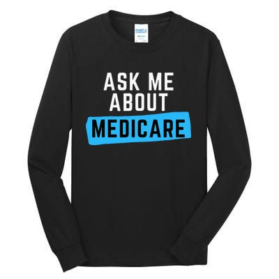 Medicare Health Ask Me About Medicare Tall Long Sleeve T-Shirt