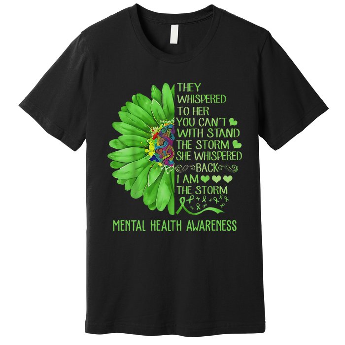 Mental Health Awareness Matters Sunflower I Am The Storm Premium T-Shirt