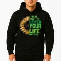 Mental Health Awareness I Have Time To Listen Matter Hoodie