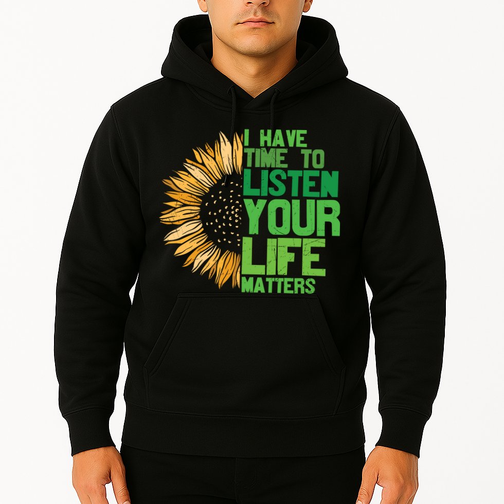 Mental Health Awareness I Have Time To Listen Matter Hoodie