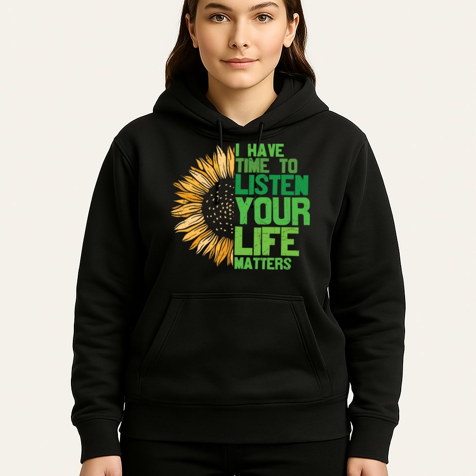 Mental Health Awareness I Have Time To Listen Matter Hoodie