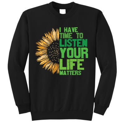 Mental Health Awareness I Have Time To Listen Matter Sweatshirt