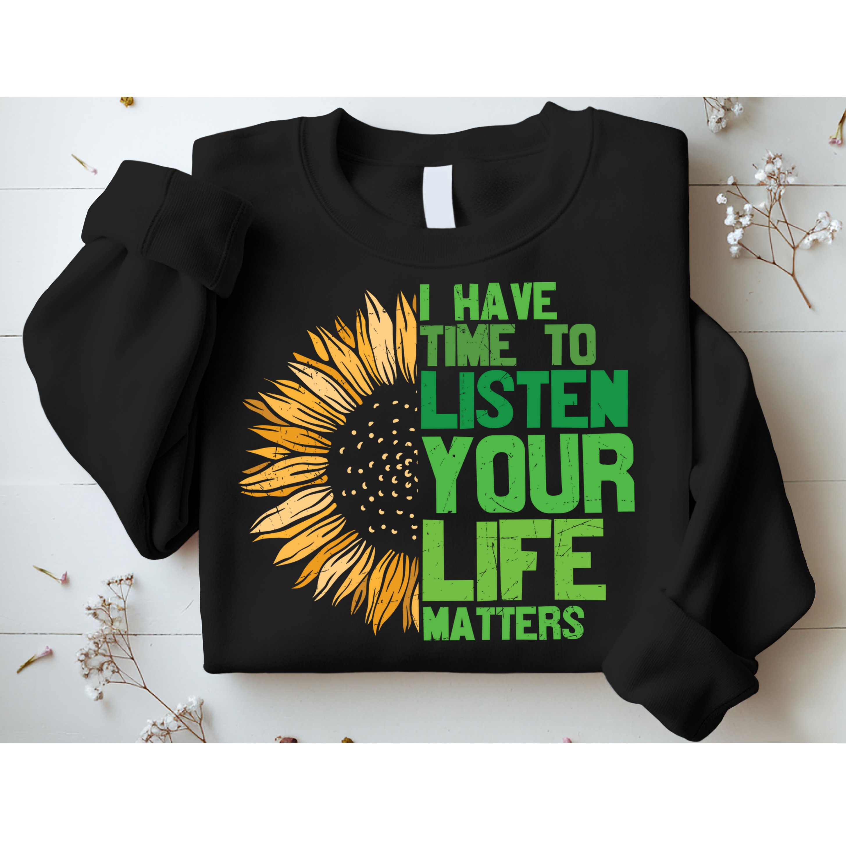 Mental Health Awareness I Have Time To Listen Matter Sweatshirt