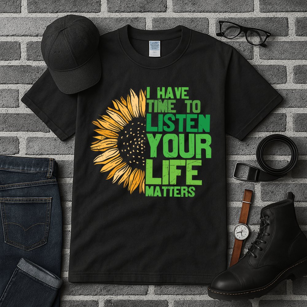 Mental Health Awareness I Have Time To Listen Matter Tall T-Shirt