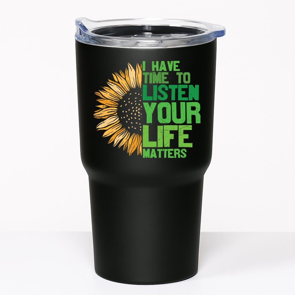 Mental Health Awareness I Have Time To Listen Matter Tumbler
