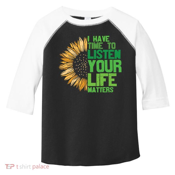 Mental Health Awareness I Have Time To Listen Matter Toddler Fine Jersey T-Shirt