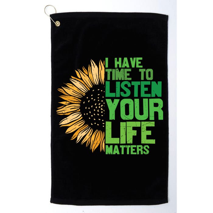 Mental Health Awareness I Have Time To Listen Matter Golf Towel