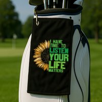 Mental Health Awareness I Have Time To Listen Matter Golf Towel