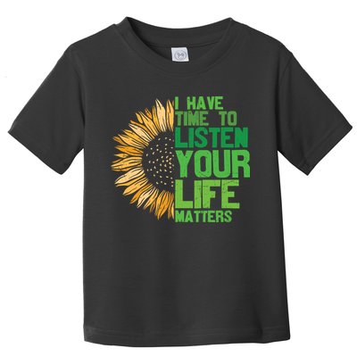 Mental Health Awareness I Have Time To Listen Matter Toddler T-Shirt