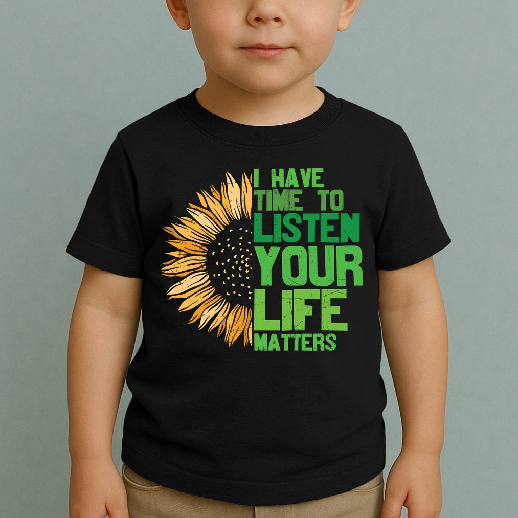 Mental Health Awareness I Have Time To Listen Matter Toddler T-Shirt