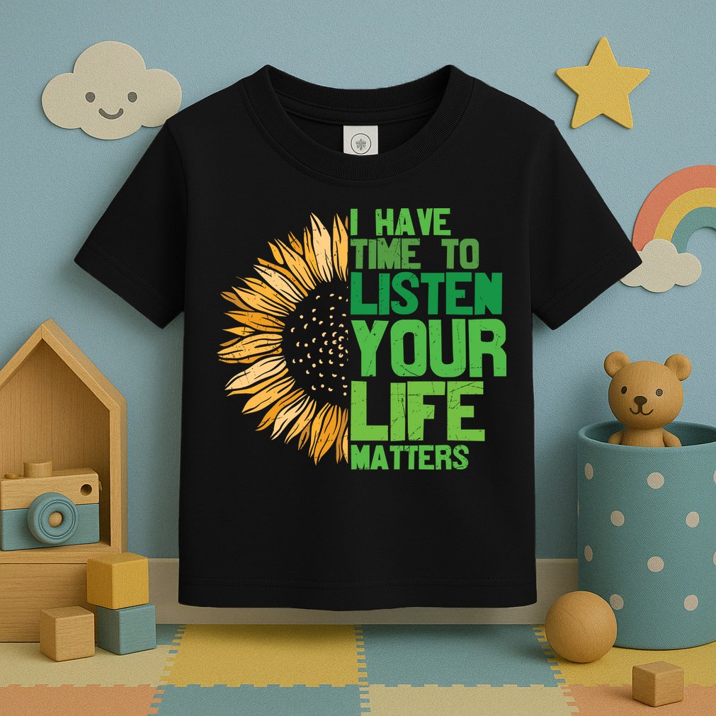 Mental Health Awareness I Have Time To Listen Matter Toddler T-Shirt