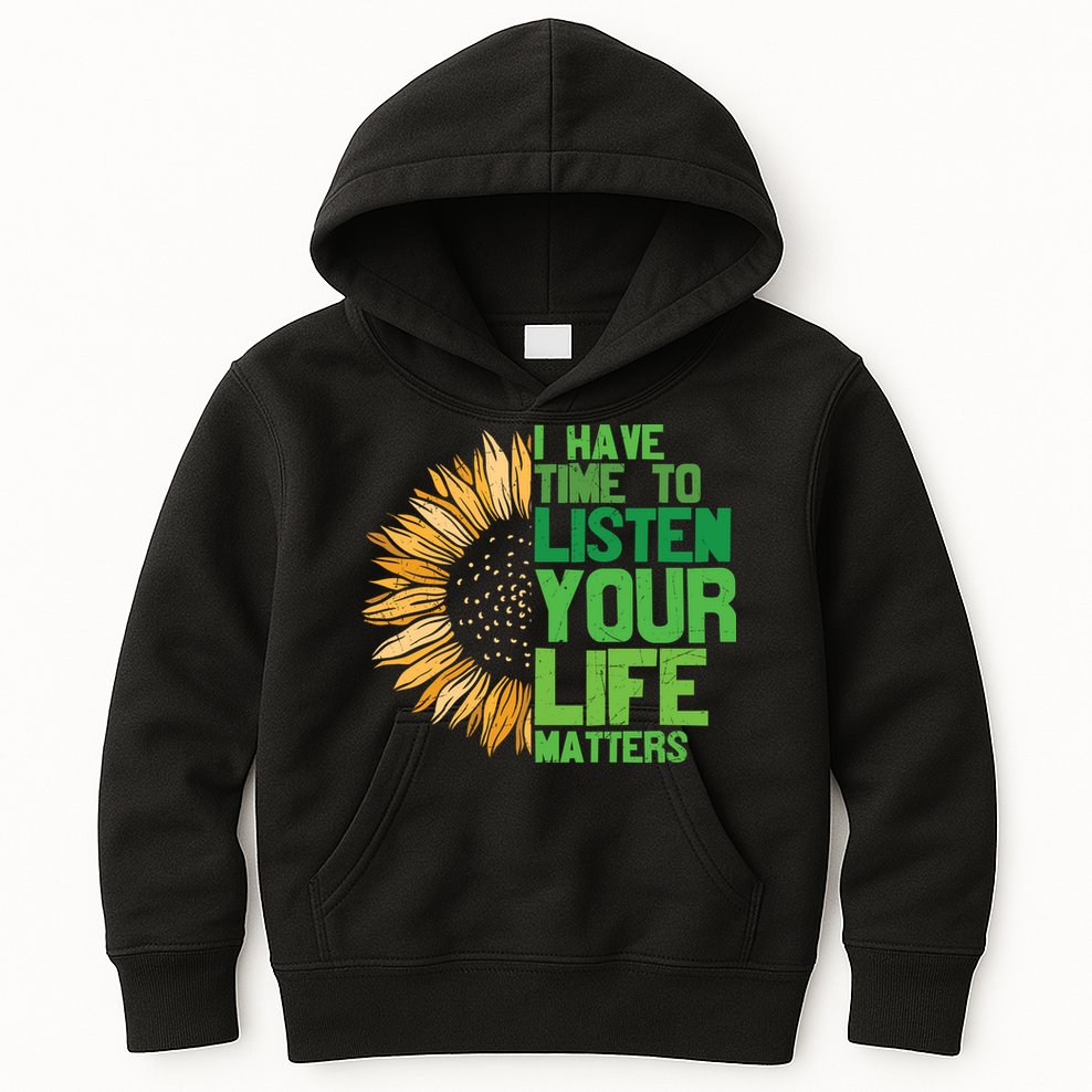 Mental Health Awareness I Have Time To Listen Matter Kids Hoodie