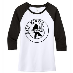 Milf Hunter Approved Women's Tri-Blend 3/4-Sleeve Raglan Shirt