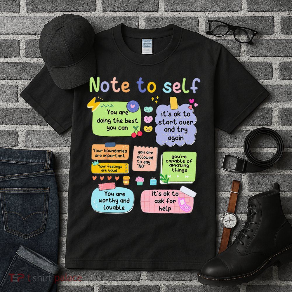 Mental Health Awareness Note To Self Positive Matters Tall T-Shirt