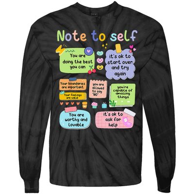Mental Health Awareness Note To Self Positive Matters Tie-Dye Long Sleeve Shirt