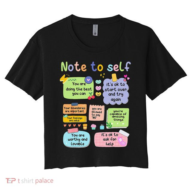 Mental Health Awareness Note To Self Positive Matters Crop Top