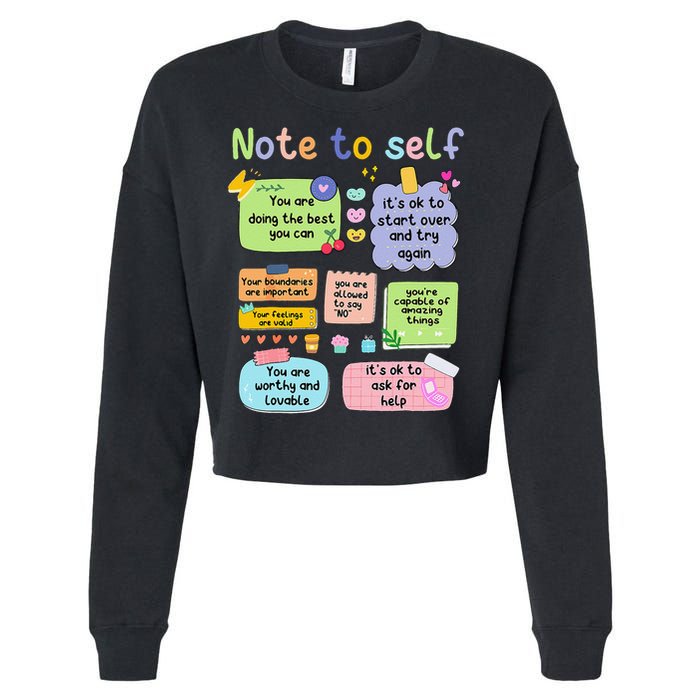 Mental Health Awareness Note To Self Positive Matters Cropped Pullover Crew