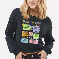 Mental Health Awareness Note To Self Positive Matters Cropped Pullover Crew