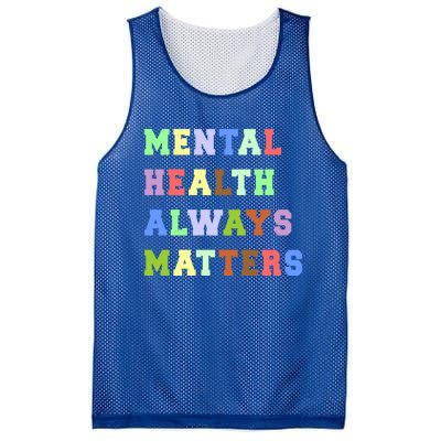 Mental Health Always Matters Therapy Emotional Awareness Funny Gift Mesh Reversible Basketball Jersey Tank