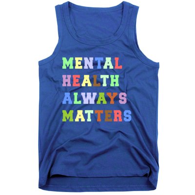 Mental Health Always Matters Therapy Emotional Awareness Funny Gift Tank Top