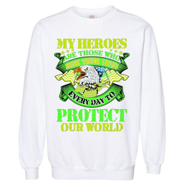 My Heroes Are Those Who Veteran Garment-Dyed Sweatshirt