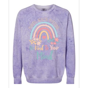 Mental Health Awareness Month Be Kind To Your Mind Positive Gift Colorblast Crewneck Sweatshirt