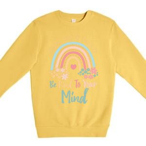 Mental Health Awareness Month Be Kind To Your Mind Positive Gift Premium Crewneck Sweatshirt