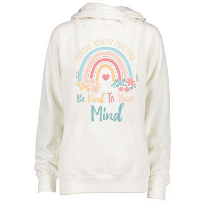 Mental Health Awareness Month Be Kind To Your Mind Positive Gift Womens Funnel Neck Pullover Hood