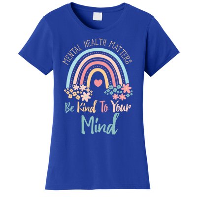 Mental Health Awareness Month Be Kind To Your Mind Positive Gift Women's T-Shirt