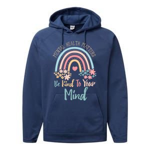 Mental Health Awareness Month Be Kind To Your Mind Positive Gift Performance Fleece Hoodie