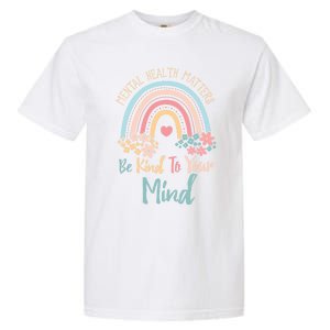 Mental Health Awareness Month Be Kind To Your Mind Positive Gift Garment-Dyed Heavyweight T-Shirt