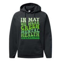 Mental Health Awareness In May We Wear Green Mental Health Performance Fleece Hoodie