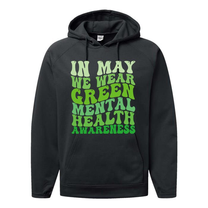 Mental Health Awareness In May We Wear Green Mental Health Performance Fleece Hoodie